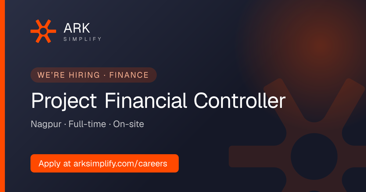 Project Financial Controller – Nagpur | Careers at ARK Simplify